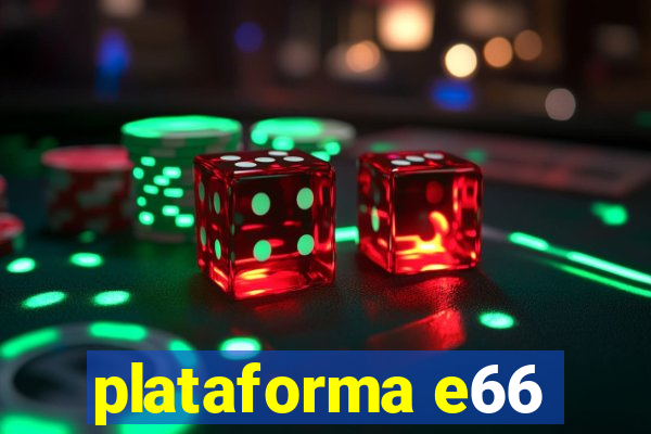 plataforma e66